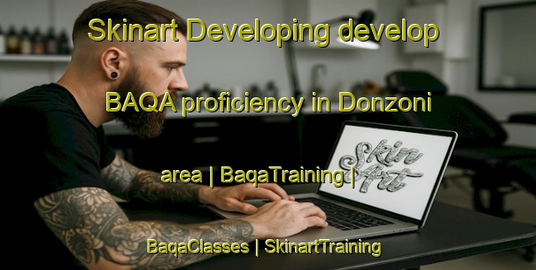 Skinart Developing develop BAQA proficiency in Donzoni area | BaqaTraining | BaqaClasses | SkinartTraining-Mali